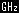 GHz